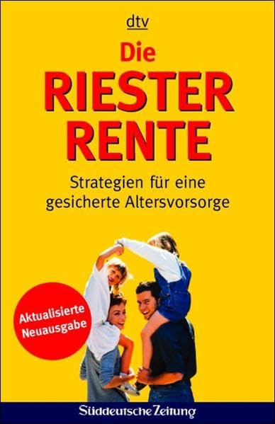 Die Riester-Rente: Strategien für eine gesicherte Altersvorsorge Business, Finance & Career
