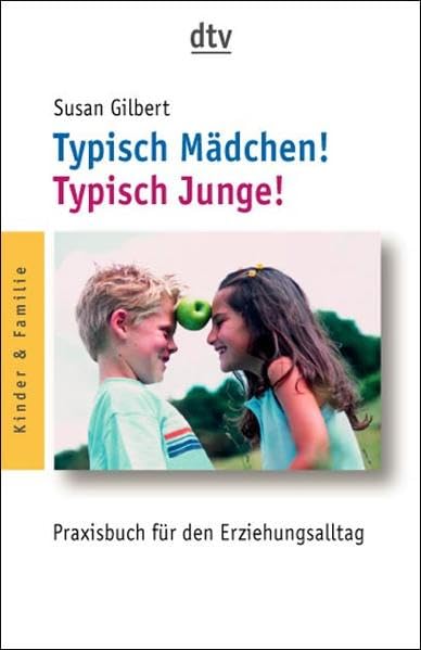 Typisch Mädchen! Typisch Junge!: Praxisbuch für den Erziehungsalltag (dtv Sachbuch) Parents & Children