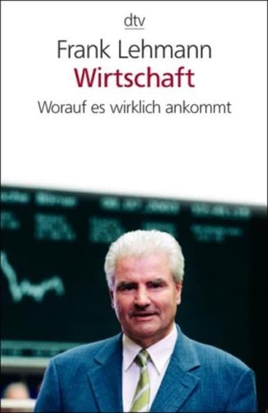 Wirtschaft: Worauf es wirklich ankommt Business, Finance & Career