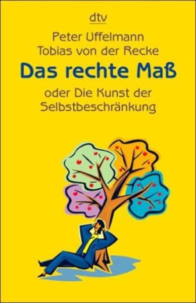 Das rechte Maß: oder Die Kunst der Selbstbeschränkung Lifestyle Books