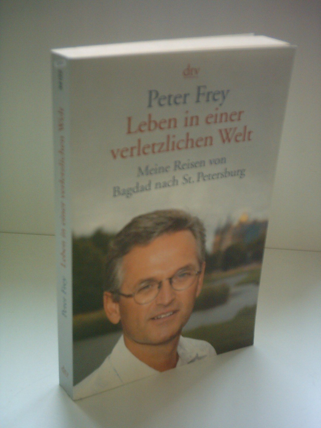 Leben in einer verletzlichen Welt: Meine Reisen von Bagdad nach St. Petersburg Politics & History