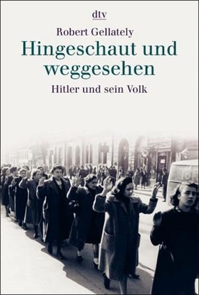 Hingeschaut und weggesehen: Hitler und sein Volk German history