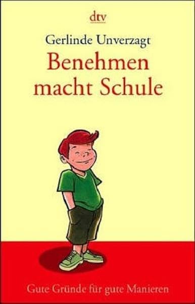 Benehmen macht Schule: Gute Gründe für gute Manieren Parents & Children