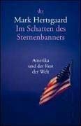 Im Schatten des Sternenbanners: Amerika und der Rest der Welt Politics & History