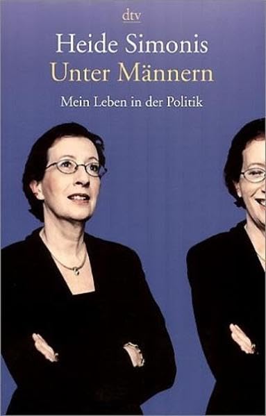 Unter Männern: Mein Leben in der Politik Politics & Society