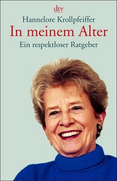 In meinem Alter: Ein respektloser Ratgeber Politics & History