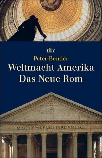 Weltmacht Amerika Das Neue Rom (dtv Sachbuch) Politics & History