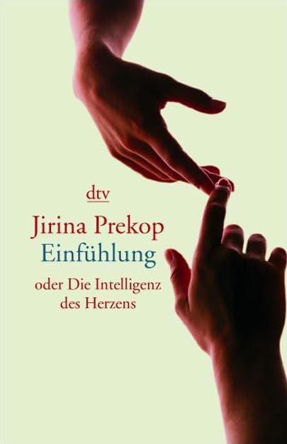 Einfühlung: oder Die Intelligenz des Herzens (dtv Sachbuch) Psychology Books