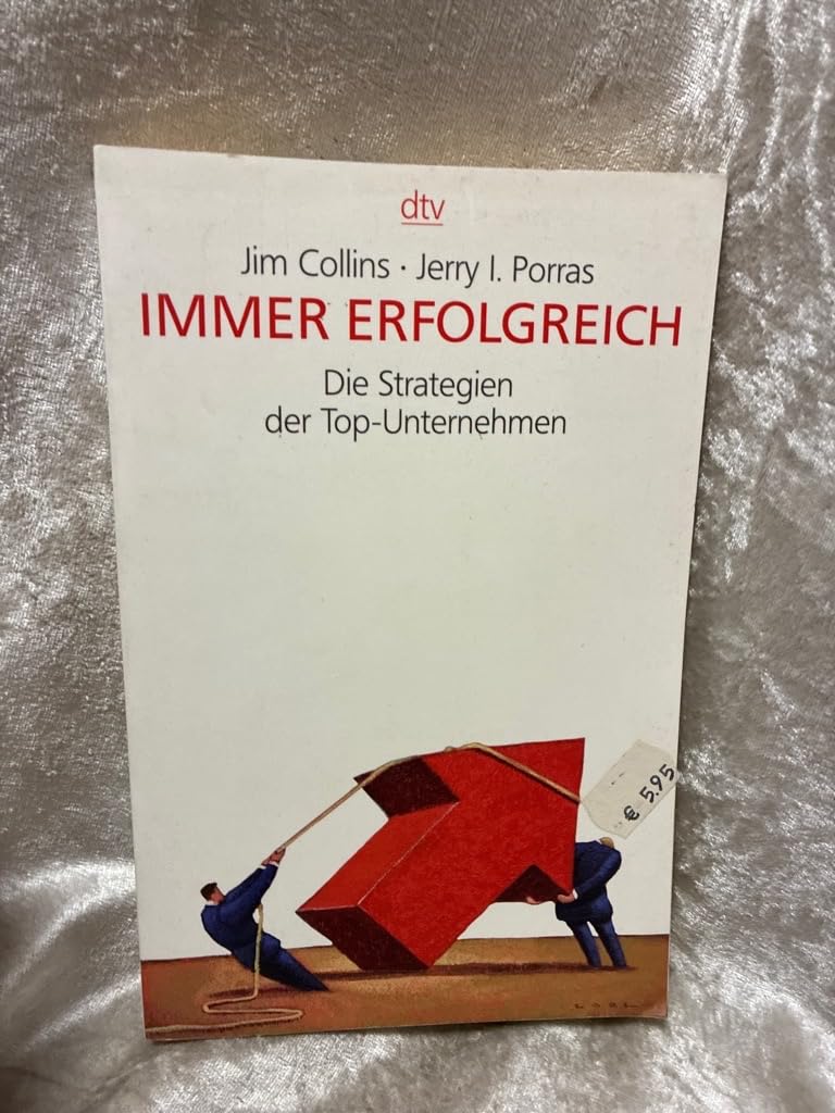 Immer erfolgreich: Die Strategien der Top-Unternehmen Business, Finance & Career