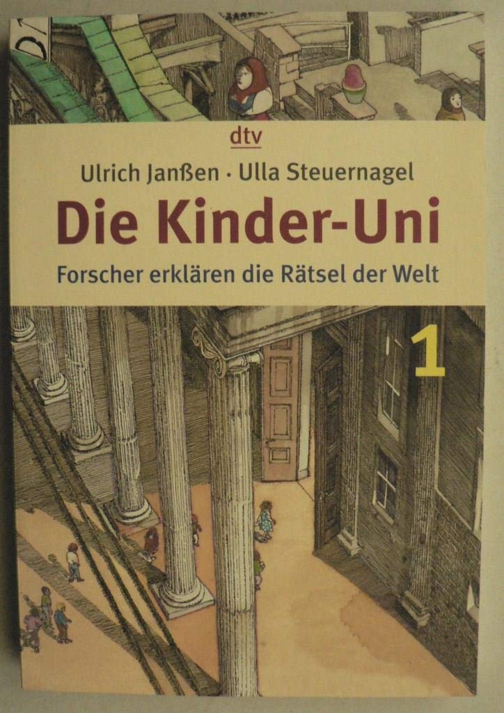 Die Kinder-Uni 1: Forscher erklären die Rätsel der Welt (dtv Sachbuch) Philosophy