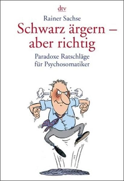 Schwarz ärgern - aber richtig: Paradoxe Ratschläge für Psychosomatiker Lifestyle