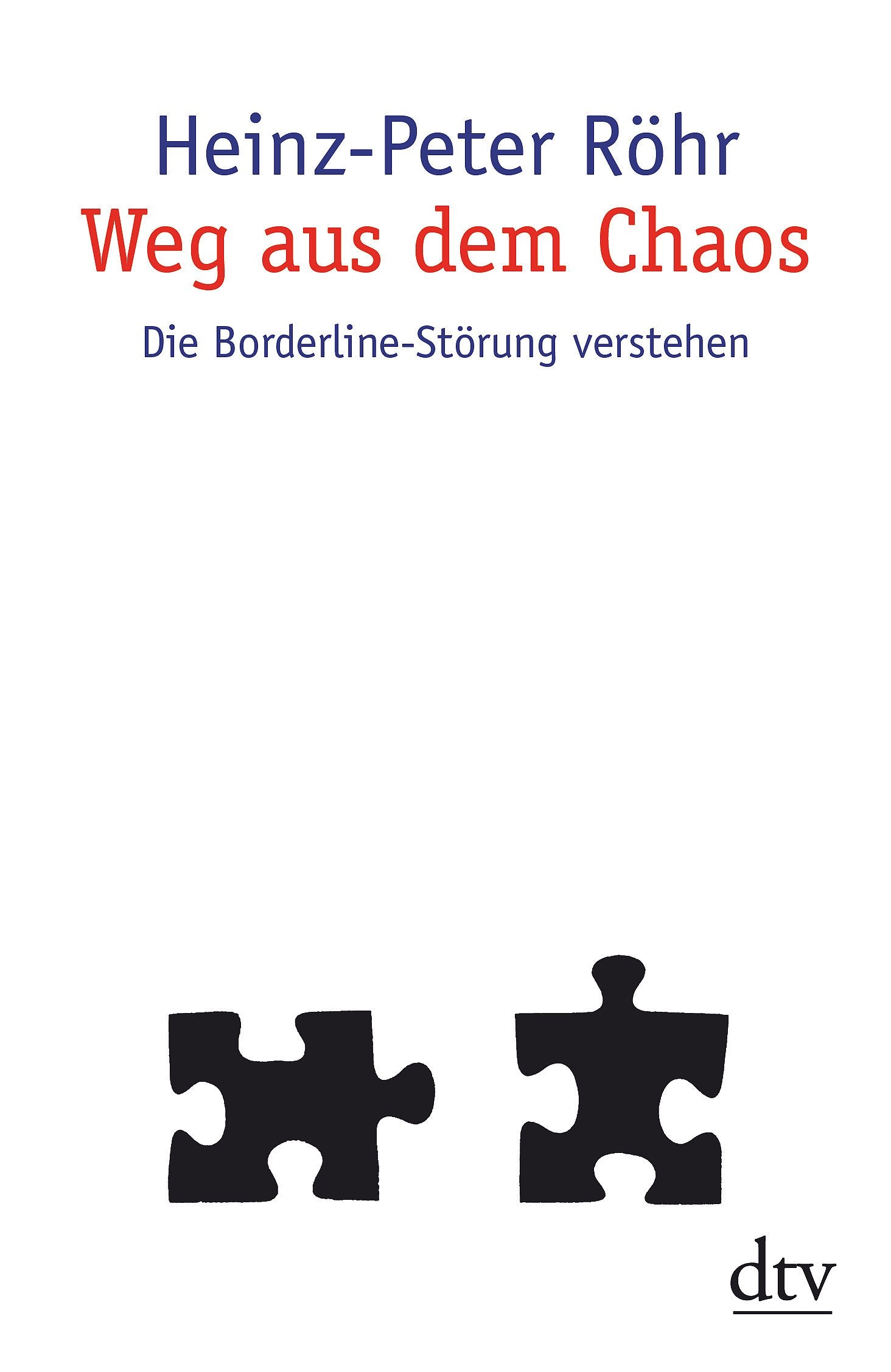 Weg aus dem Chaos: Die Borderline-Störung verstehen (dtv Fortsetzungsnummer 45) Psychology