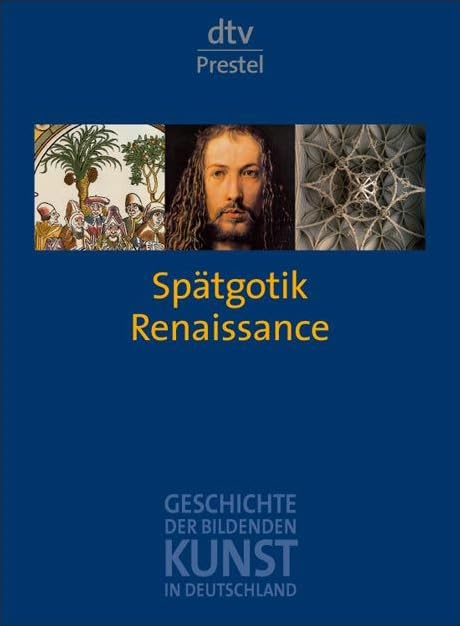 Geschichte der bildenden Kunst in Deutschland. Band 4: Spätgotik und Renaissance Film, Art & Culture