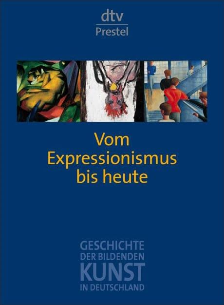 Geschichte der bildenden Kunst in Deutschland. Band 8: Vom Expressionismus bis heute Film, Art & Culture