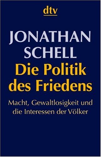 Die Politik des Friedens: Macht, Gewaltlosigkeit und die Interessen der Völker (dtv Sachbuch) Politics & History