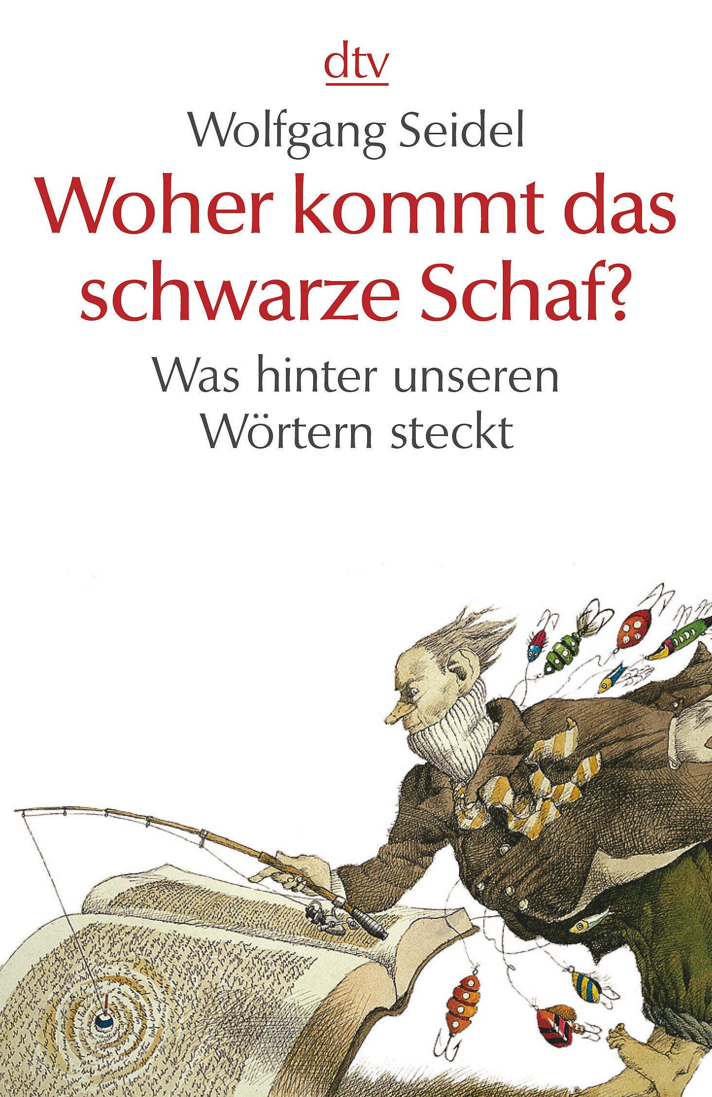Woher kommt das schwarze Schaf?: Was hinter unseren Wörtern steckt (dtv Sachbuch) Social Sciences