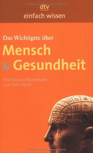 Das Wichtigste über Mensch & Gesundheit: Originalausgabe Leisure, Home & Garden