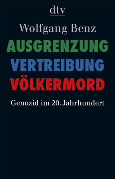 Ausgrenzung, Vertreibung, Völkermord: Genozid im 20. Jahrhundert (dtv Sachbuch) German history