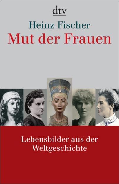 Mut der Frauen: Lebensbilder aus der Weltgeschichte (dtv Sachbuch) Memories