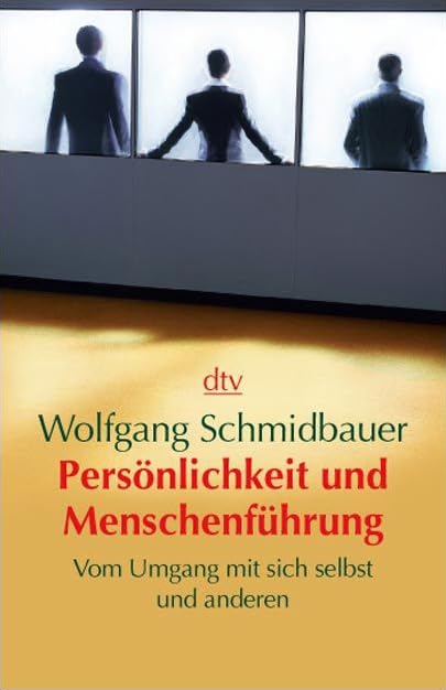 Persönlichkeit und Menschenführung: Vom Umgang mit sich selbst und anderen (dtv Sachbuch) Psychology