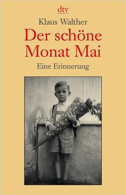Der schöne Monat Mai: Eine Erinnerung (dtv Sachbuch) Memories