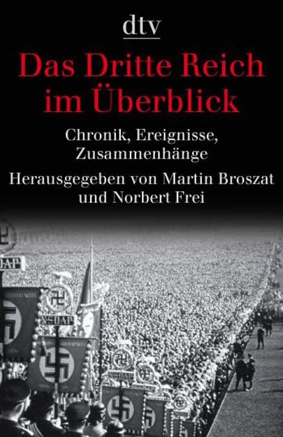 Das Dritte Reich im Überblick: Chronik, Ereignisse, Zusammenhänge (dtv Sachbuch) Reference Books