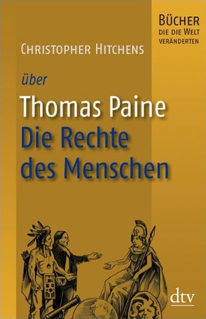 Thomas Paine, Die Rechte des Menschen: Bücher, die die Welt veränderten (dtv Sachbuch) Law