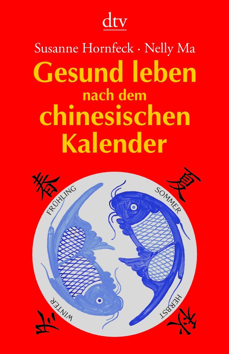 Gesund leben nach dem chinesischen Kalender (dtv Ratgeber) Health, Nutrition & Fitness