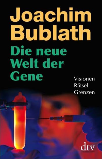 Die neue Welt der Gene: Visionen. Rätsel. Grenzen (dtv Sachbuch) Leisure, Home & Garden