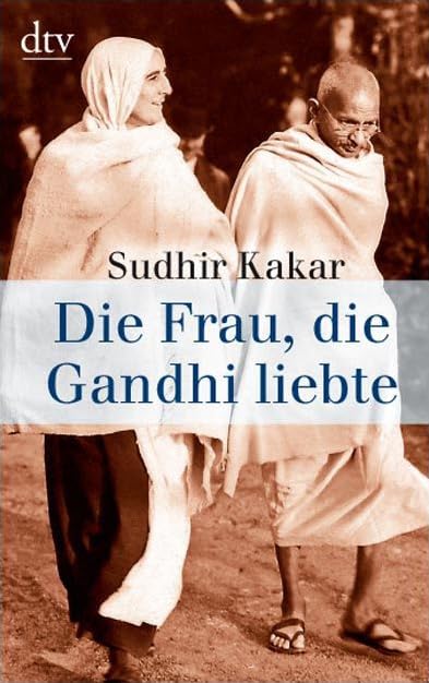 Die Frau, die Gandhi liebte (dtv Sachbuch) Memories