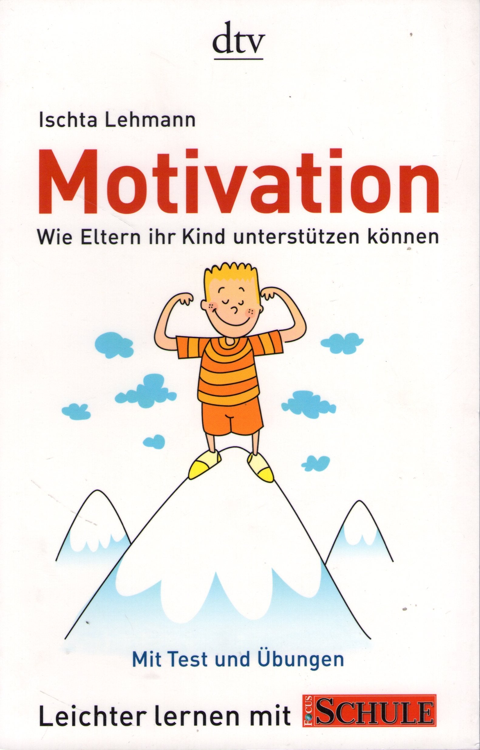 Motivation: Wie Eltern ihr Kind unterstützen können – Leichter lernen mit FOCUS SCHULE (dtv Fortsetzungsnummer 51) Lifestyle