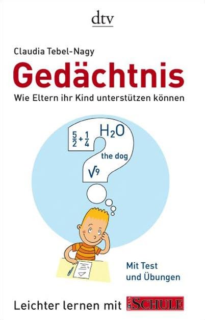 Gedächtnis: Wie Eltern ihr Kind unterstützen können – Leichter lernen mit FOCUS SCHULE (dtv Ratgeber) Business, Finance & Career