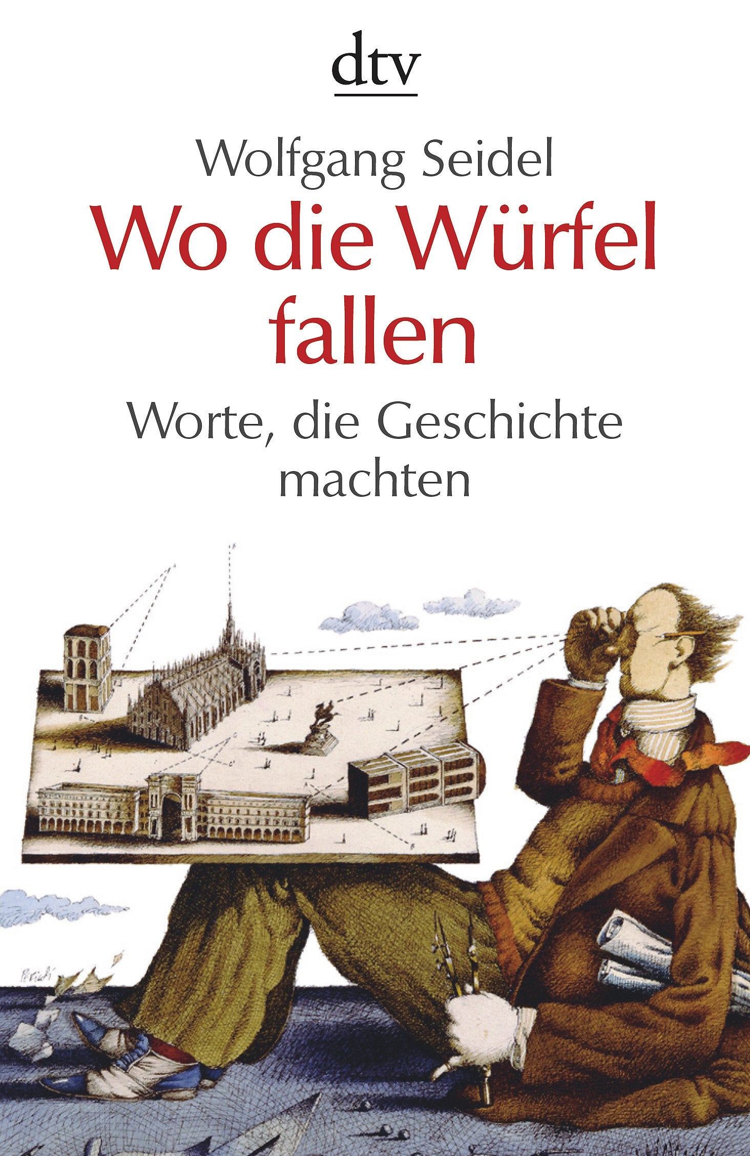 Wo die Würfel fallen: Worte, die Geschichte machten (dtv Sachbuch) Film, Art & Culture