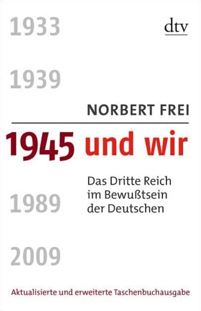 1945 und wir: Das Dritte Reich im Bewußtsein der Deutschen German history