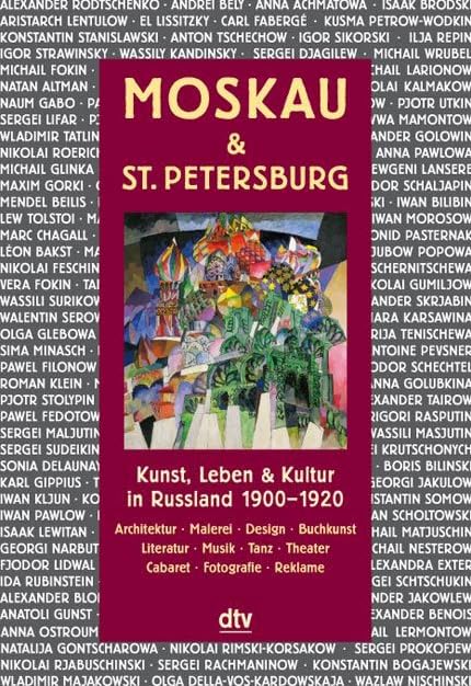 Moskau & St. Petersburg: Kunst, Leben und Kultur in Russland 1900 - 1920 (dtv Fortsetzungsnummer 0) Film, Art & Culture
