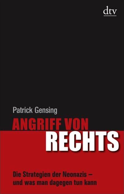Angriff von rechts: Die Strategien der Neonazis - und was man dagegen tun kann (dtv Sachbuch) Politics & History