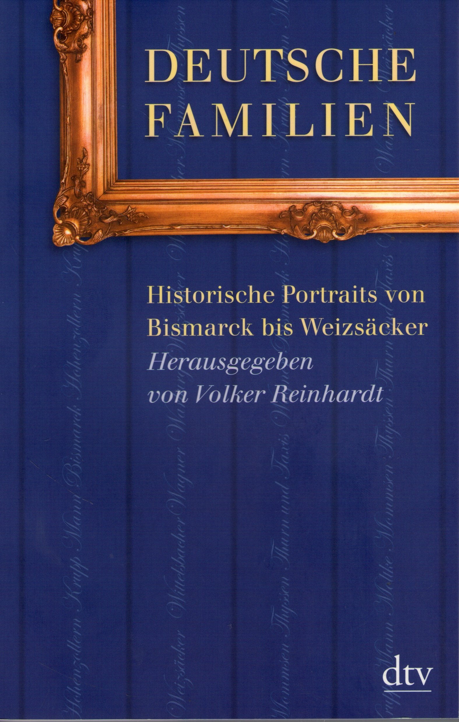 Deutsche Familien: Historische Porträts von Bismarck bis Weizsäcker (dtv Fortsetzungsnummer 50) Memories