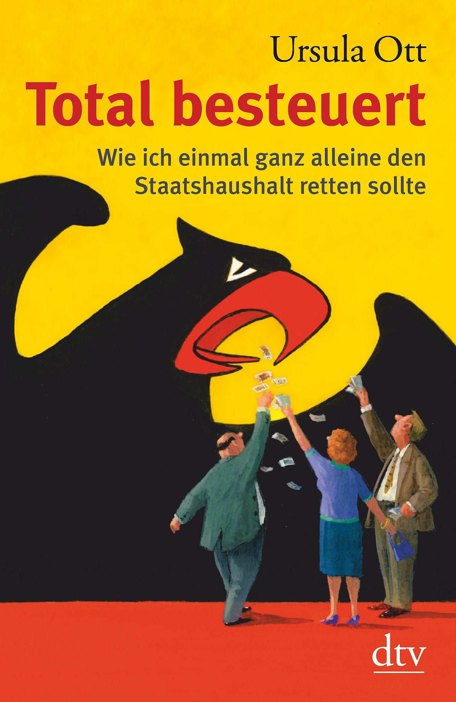 Total besteuert: Wie ich einmal ganz alleine den Staatshaushalt retten sollte (dtv Fortsetzungsnummer 50) Business, Finance & Career