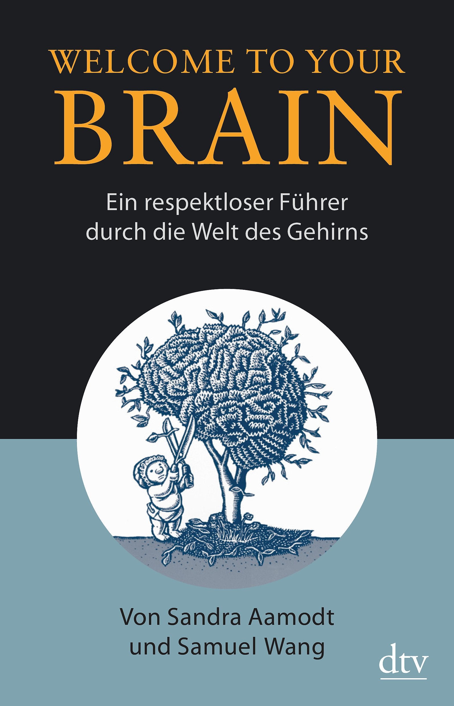 Welcome To Your Brain: Ein respektloser Führer durch die Welt des Gehirns (dtv Fortsetzungsnummer 50) Leisure, Home & Garden