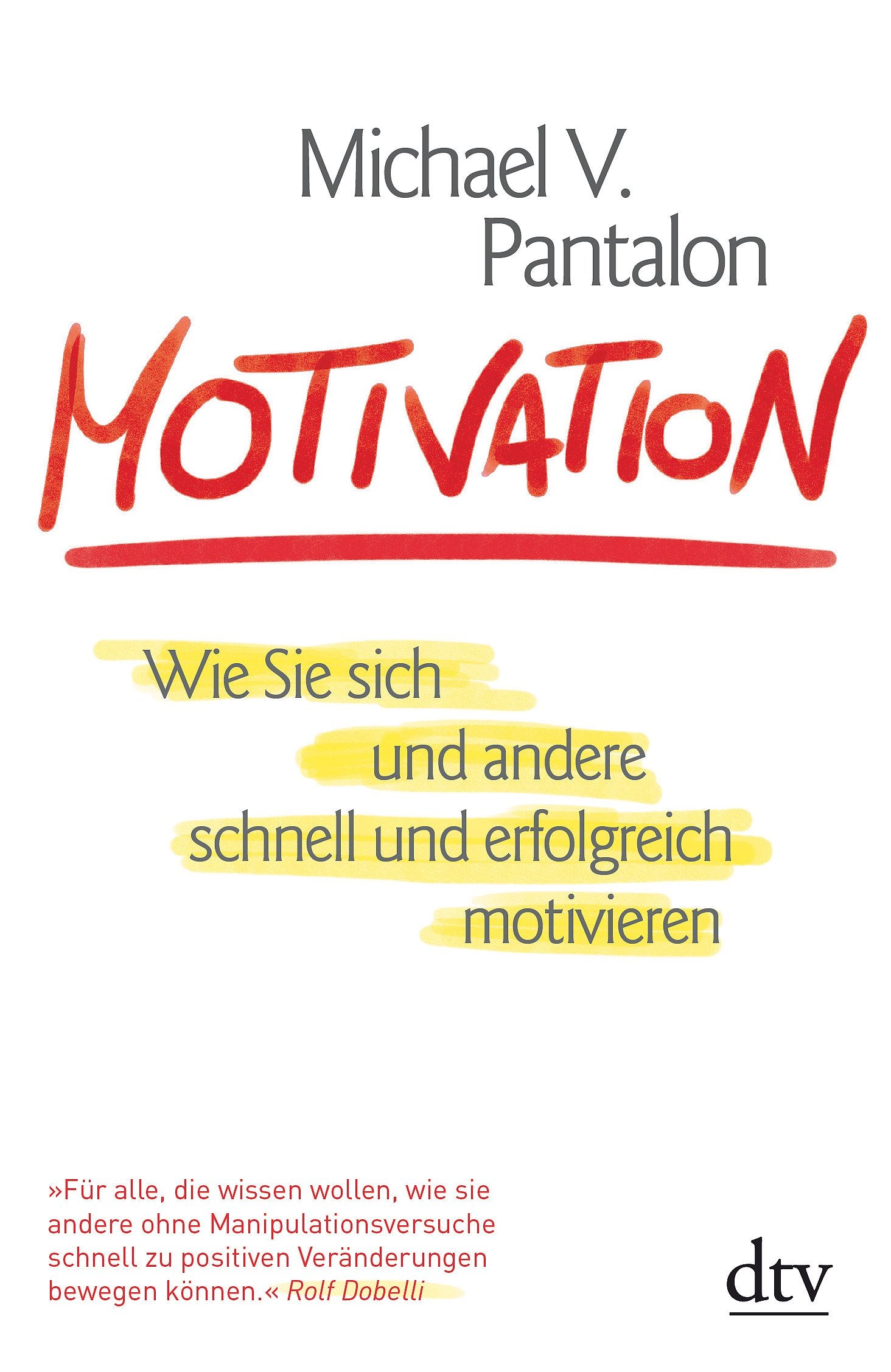 Motivation: Wie Sie sich und andere schnell und erfolgreich motivieren Lifestyle