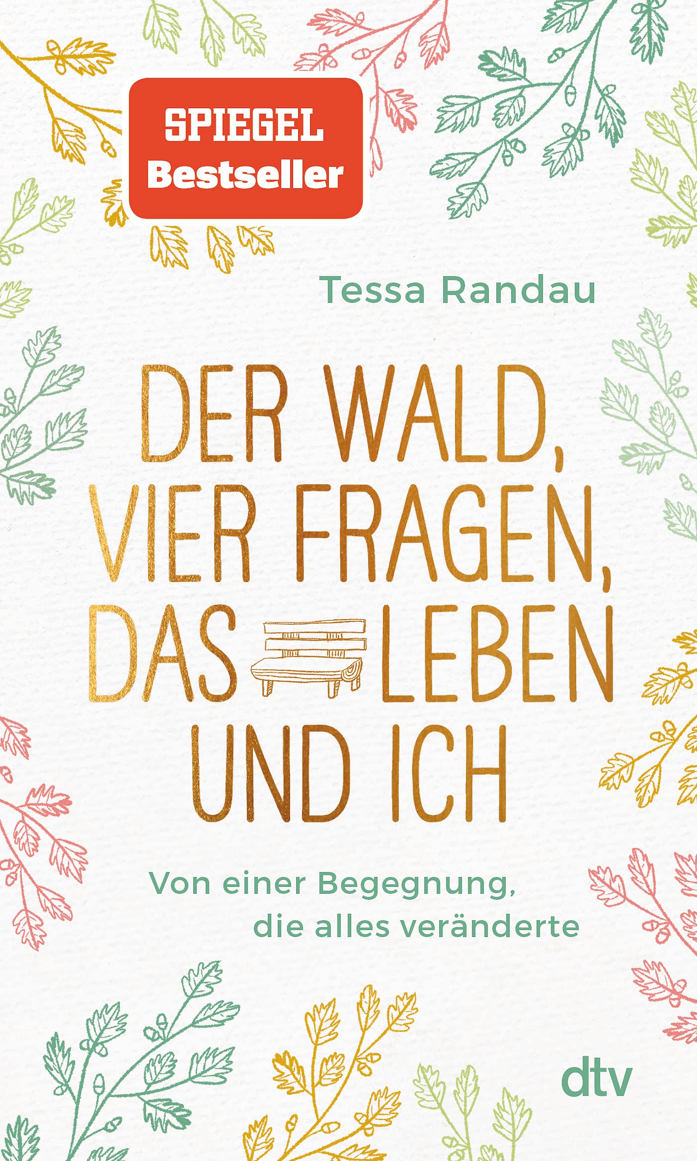 Der Wald, vier Fragen, das Leben und ich Von einer Begegnung, die alles veränderte Essays & Short Stories