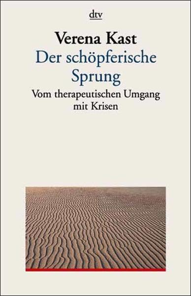 Der schöpferische Sprung: Vom therapeutischen Umgang mit Krisen Psychology