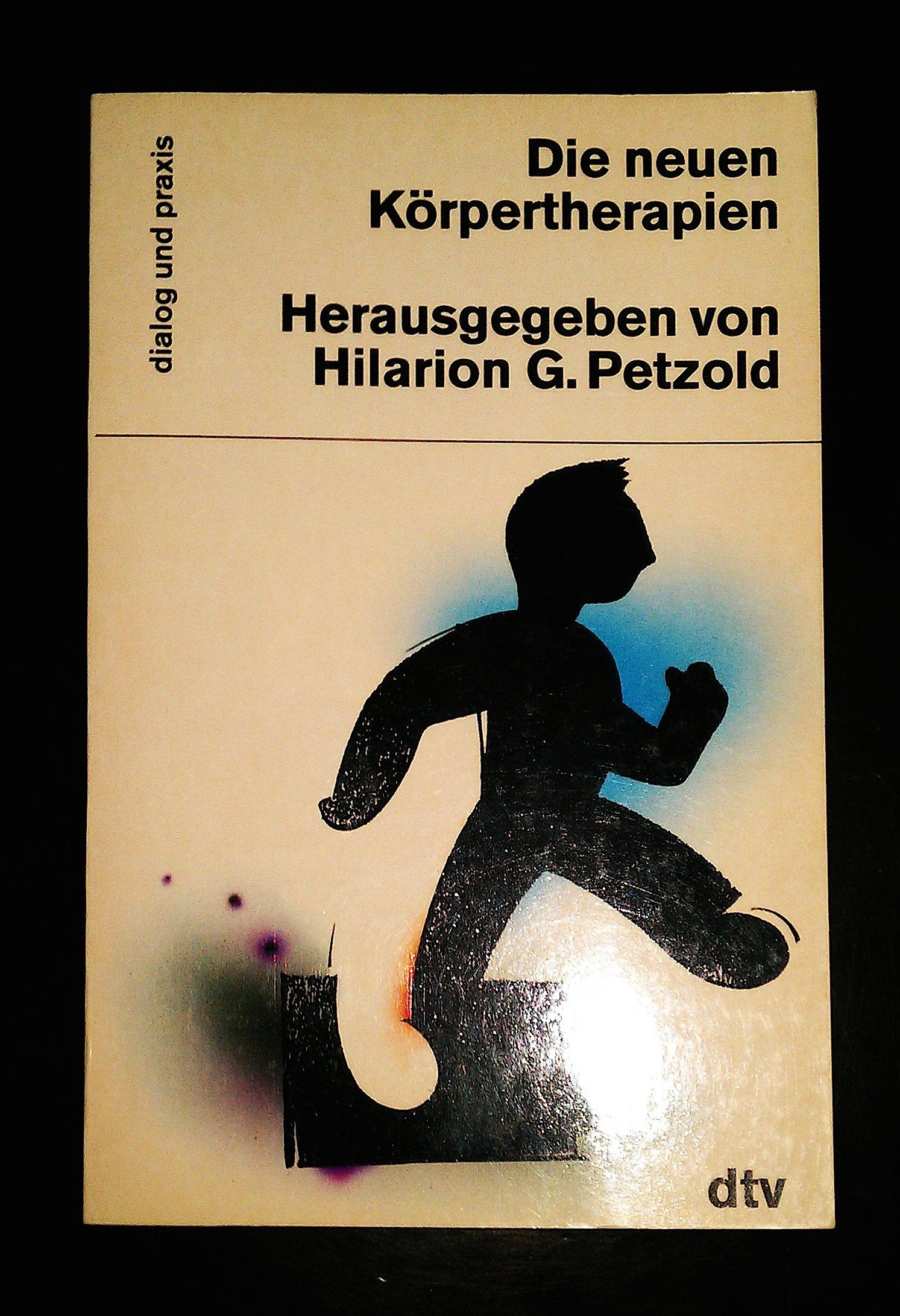 Die neuen Körpertherapien (dtv dialog und praxis) Medicine