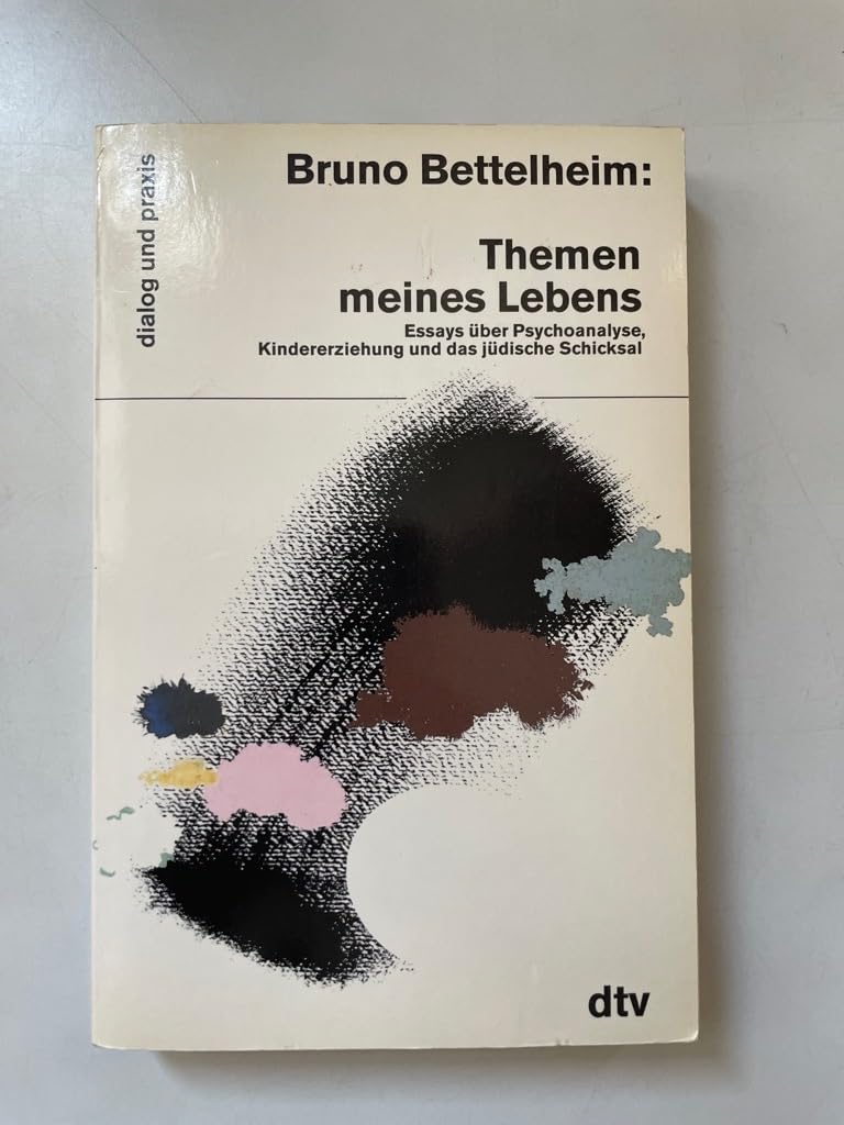 Themen meines Lebens: Essays über Psychoanalyse, Kindererziehung und das jüdische – Schicksal (dtv dialog und praxis) Psychology