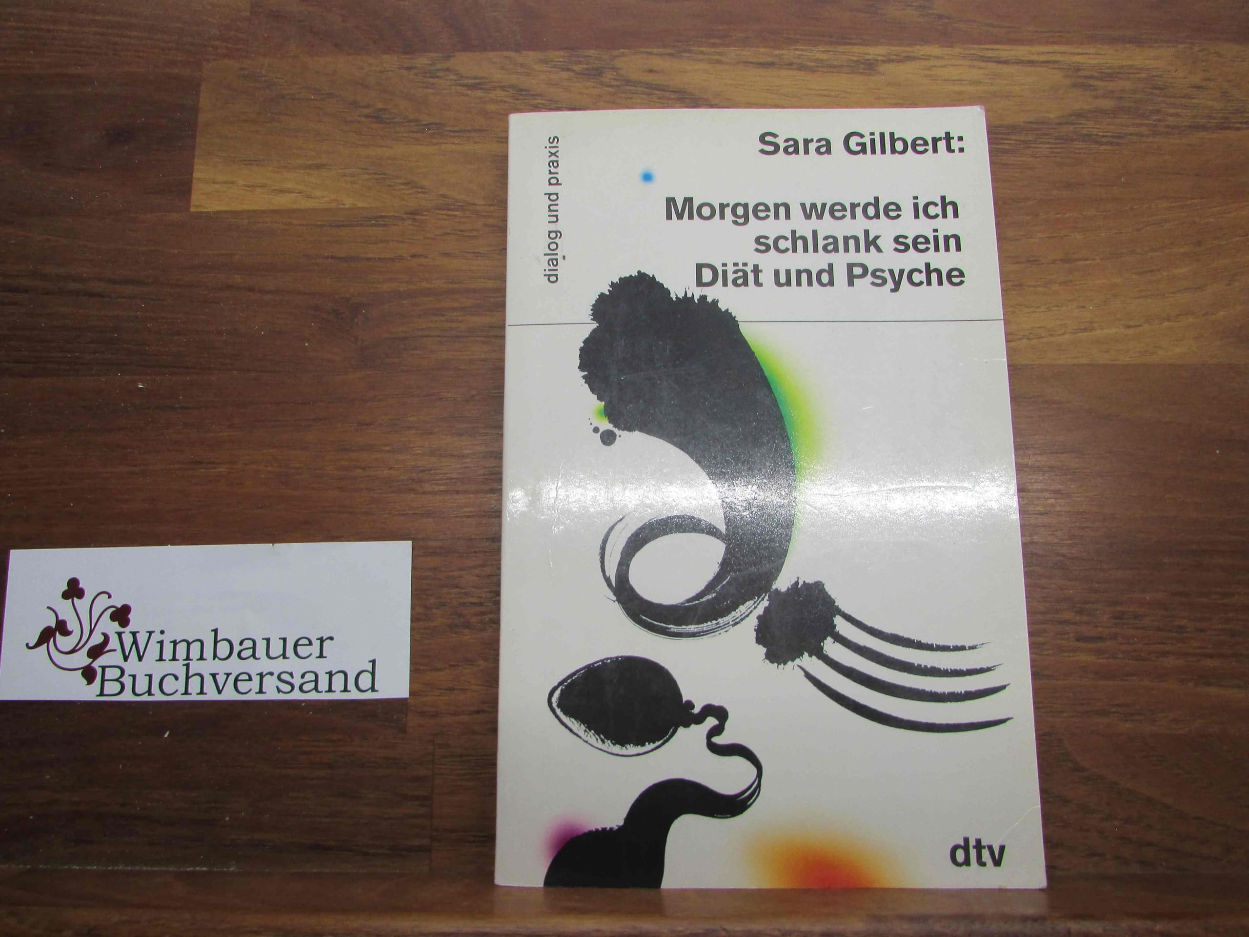 Morgen werde ich schlank sein: Diät und Psyche (dtv dialog und praxis) Medicine