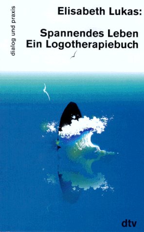 Spannendes Leben: In der Spannung zwischen Sein und Sollen – Ein Logotherapiebuch (dtv dialog und praxis) Books