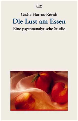 Die Lust am Essen - Eine psychoanalytische Studie Psychology