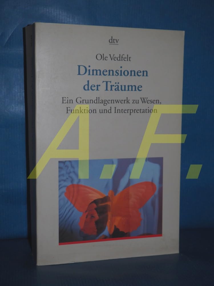 Dimensionen der Träume: Ein Grundlagenwerk zu Wesen, Funktion und Interpretation Psychology
