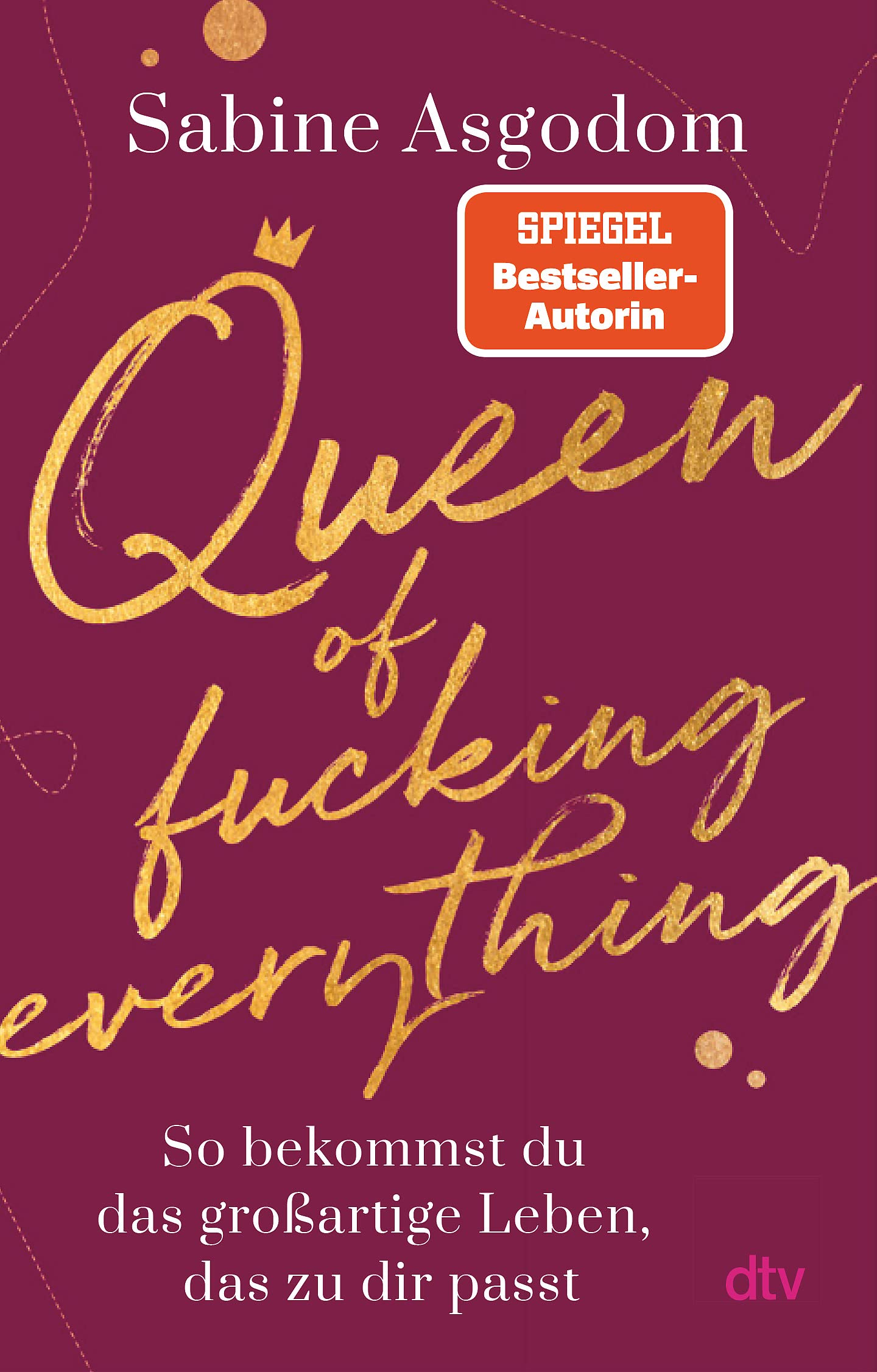 Queen of fucking everything - So bekommst du das großartige Leben, das zu dir passt Business, Finance & Career