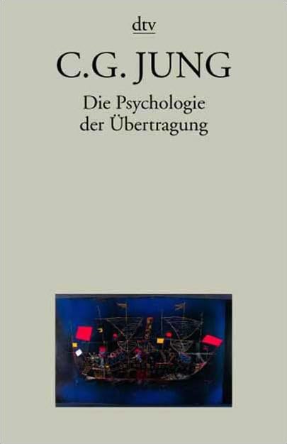 Die Psychologie der Übertragung: Erläutert anhand einer alchemistischen Bilderserie (dtv Sachbuch) Psychology